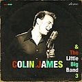 Colin James - Colin James And The Little Big Band 3 альбом