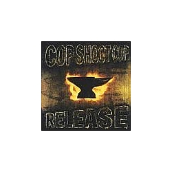 Cop Shoot Cop - Release альбом