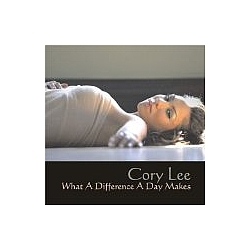 Cory Lee - What A Difference A Day Makes альбом