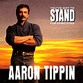 Aaron Tippin - You&#039;ve Got To Stand For Something album