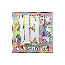 Abc - How To Be A...Zillionaire! album