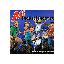 Ace Troubleshooter - Dont Stop A Rockin альбом
