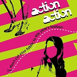 Action Action - Don&#039;t Cut Your Fabric To This Year&#039;s Fashion album