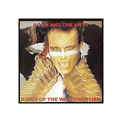 Adam &amp; The Ants - Kings Of The Wild Frontier album