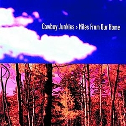 Cowboy Junkies - Miles From Our Home album