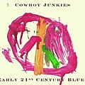 Cowboy Junkies - Early 21st Century Blues album