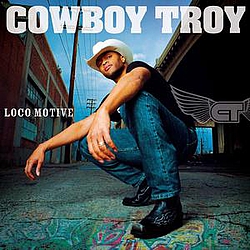 Cowboy Troy Feat. Sarah Buxton - Loco Motive album