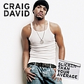 Craig David - Slicker Than Your Average альбом