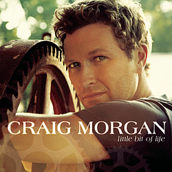 Craig Morgan - Little Bit Of Life альбом