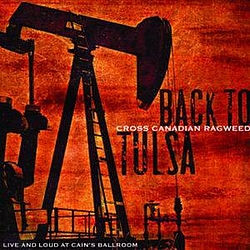 Cross Canadian Ragweed - Back To Tulsa: Live And Loud At Cain&#039;s Ballroom album