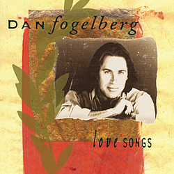 Dan Fogelberg - Love Songs album