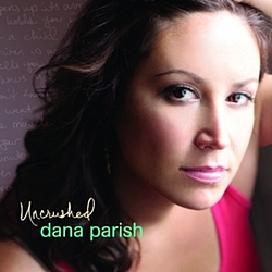 Dana Parish - Uncrushed album