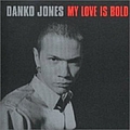 Danko Jones - My Love Is Bold album