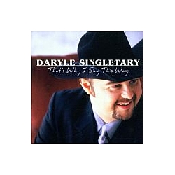 Daryle Singletary - That&#039;s Why I Sing This Way альбом