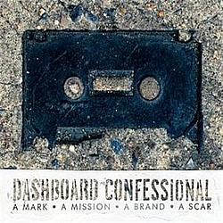 Dashboard Confessional - A Mark A Mission A Brand A Scar album