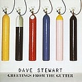 Dave Stewart - Greetings From The Gutter альбом