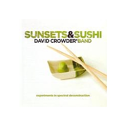 David Crowder Band - Sunsets &amp; Sushi (Experiments In Spectral Deconstruction) album