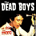 Dead Boys - All This And More album