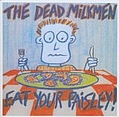 Dead Milkmen - Eat Your Paisley альбом