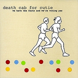 Death Cab For Cutie - We Have The Facts And We&#039;re Voting Yes альбом