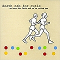 Death Cab For Cutie - We Have The Facts And We&#039;re Voting Yes album