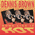 Dennis Brown - Some Like It Hot альбом