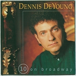 Dennis Deyoung - 10 On Broadway album