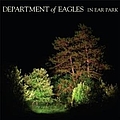 Department Of Eagles - In Ear Park альбом