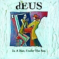 Deus - In A Bar, Under The Sea album