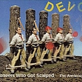 Devo - Pioneers Who Got Scalped: The Anthology [Disc 1] альбом