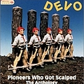 Devo - Pioneers Who Got Scalped: The Anthology альбом