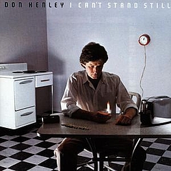Don Henley - I Can&#039;t Stand Still альбом