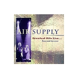 Air Supply - Greatest Hits Live...Now And Forever album
