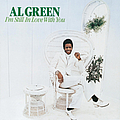 Al Green - I&#039;m Still In Love With You album