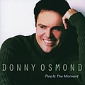 Donny Osmond - This Is The Moment альбом