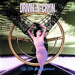 Drivin&#039; N&#039; Cryin&#039; - Fly Me Courageous альбом