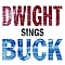 Dwight Yoakam - Dwight Sings Buck album