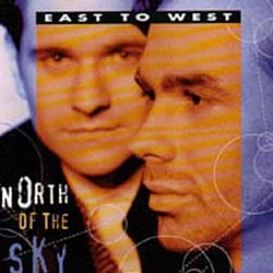 East To West - North Of The Sky альбом