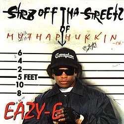 Eazy-E - Str8 Off Tha Streetz Of Muthaphukkin Compton album