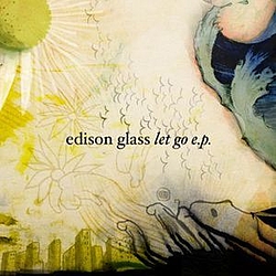 Edison Glass - Let Go EP альбом