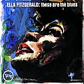 Ella Fitzgerald - These Are The Blues альбом