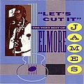 Elmore James - &quot;Let&#039;s Cut It&quot; The Very Best Of Elmore James альбом