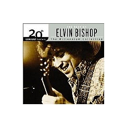 Elvin Bishop - 20th Century Masters - The Millennium Collection: The Best Of Elvin Bishop альбом