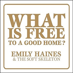 Emily Haines &amp; The Soft Skeleton - What Is Free To A Good Home? альбом