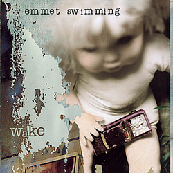 Emmet Swimming - Wake album