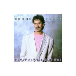 Frank Zappa - Broadway The Hard Way альбом