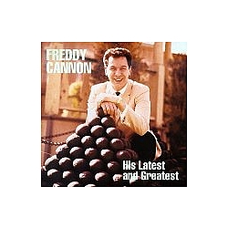 Freddy Cannon - Freddy Cannon: His Latest &amp; Greatest альбом