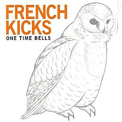 French Kicks - One Time Bells альбом