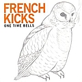 French Kicks - One Time Bells альбом
