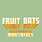 Fruit Bats - Mouthfuls album